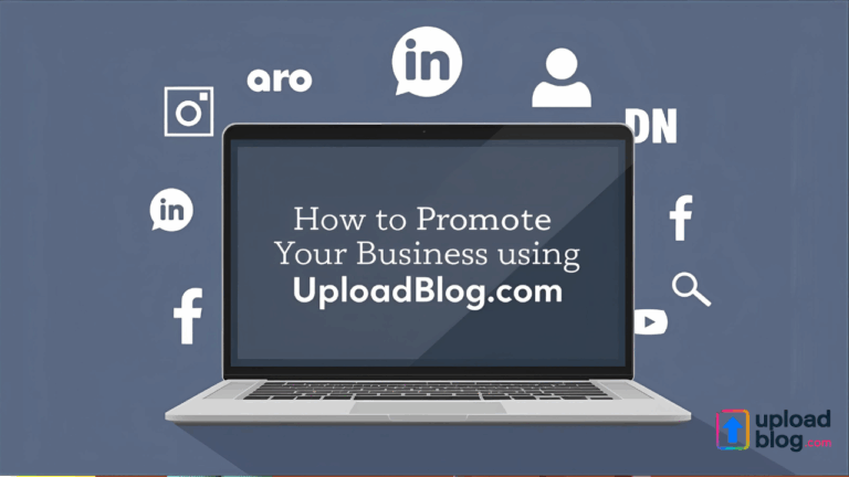 How to Promote Your Business Using UploadBlog.com